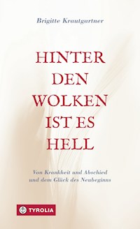 Hinter den Wolken ist es hell - Krautgartner Brigitte - ebook