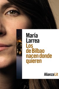 Los de Bilbao nacen donde quieren - Maria Larrea - ebook