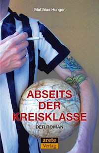 Abseits der Kreisklasse - Matthias Hunger - ebook