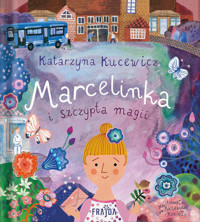Marcelinka i szczypta magii - Kucewicz Katarzyna - ebook + audiobook + książka