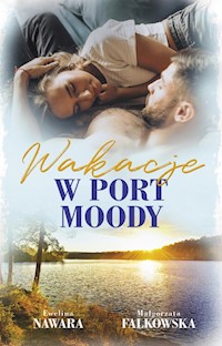 Wakacje w Port Moody - Falkowska  Małgorzata, Nawara Ewelina - ebook + książka