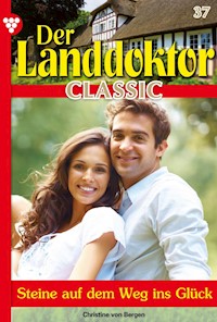 Der Landdoktor Classic 37 – Arztroman - Christine von Bergen - ebook