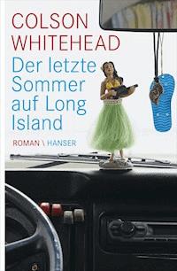 Der letzte Sommer auf Long Island - Colson Whitehead - ebook