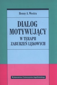 Dialog motywujący w terapii zaburzeń lękowych - Westra Henny A. - książka