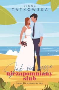 Jak się pisze niezapomniany ślub - Kinga Tatkowska - ebook