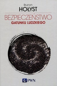 Bezpieczeństwo gatunku ludzkiego Tom 4 - Brunon Hołyst - książka