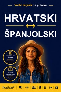 The Language Guide for Travelers - Croatian to Spanish - YouGuide - ebook