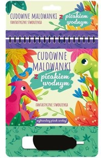 Malowanki z pisakiem wodnym. Fantastyczne stworzenia - zbiorowa praca - książka