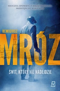 Świt który nie nadejdzie - Remigiusz Mróz - książka