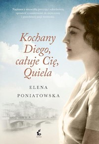 Kochany Diego, całuje cię Quiela - Elena Poniatowska - książka