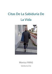 Citas De La Sabiduría De La Vida - Monica YANG - ebook