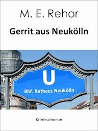 Gerrit aus Neukölln - Manfred Rehor - ebook