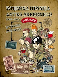Wojenna odyseja Antka Srebrnego 1939-1946 - Robaczewski Tomasz, Drojewski Grzegorz, Konarski Michał, Ronek Hubert - książka