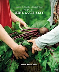 Rezepte für eine gute Zeit - Melanie Zechmeister - ebook