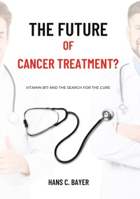 The future of cancer treatment? - Hans C. Bayer - ebook