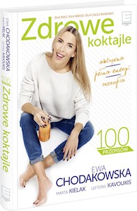 Zdrowe koktajle - Chodakowska Ewa, Kaovukis Lefteris, Kielak Marta - książka
