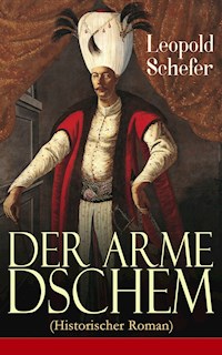 Der arme Dschem (Historischer Roman) - Leopold Schefer - ebook