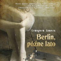 Berlin, późne lato - Grzegorz Kozera - ebook + audiobook