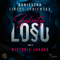 Zakręty losu. Historia Lukasa. - Agnieszka Lingas-Łoniewska - ebook + audiobook