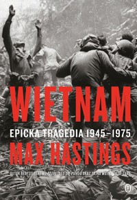 Wietnam. Epicka tragedia 1945-1975 - Hastings Max - książka