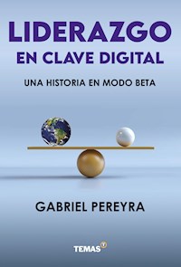 Liderazgo en clave digital - Gabriel Pereyra - ebook