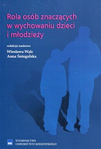 Rola osób znaczących w wychowaniu dzieci i młodzieży -  - książka
