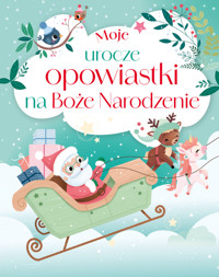 Moje urocze opowiastki na Boże Narodzenie - Maria Zawanowska (tłum.) - książka