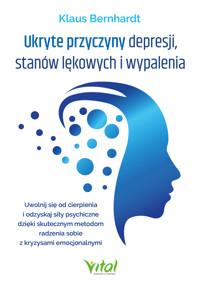 Ukryte przyczyny depresji, stanów lękowych i wypalenia - Klaus Bernhardt - ebook
