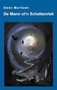 De Mann ut'n Schattenriek - Swen Moritzen - ebook