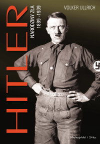 Hitler. Narodziny zła 1889-1939 - Volker Ullrich - książka