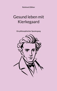Gesund leben mit Kierkegaard - Reinhard Zöllner - ebook