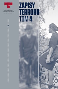 Zapisy Terroru Tom IV Zbrodnie niemieckie w Śródmieściu podczas Powstania Warszawskiego -  - książka