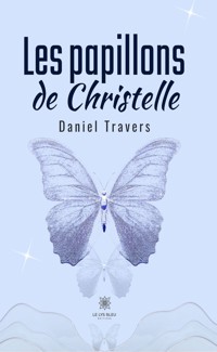 Les papillons de Christelle - Daniel Travers - ebook
