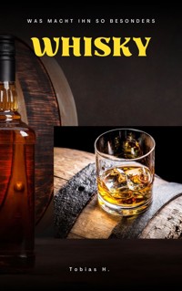 Whiskey - was macht ihn so besonders? - Tobias Hopfmüller - ebook