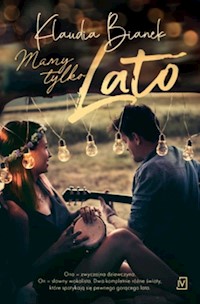 Mamy tylko lato - Klaudia Bianek - ebook + książka