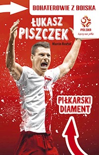 Łukasz Piszczek Piłkarski diament - Marcin Rosłoń - książka