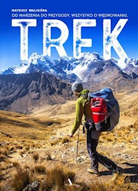 Trek Od marzenia do przygody - Mateusz Waligóra - książka