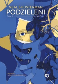 Podzieleni Tom 2 Unwholly - Neal Shusterman - książka