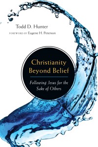 Christianity Beyond Belief - Todd D. Hunter - ebook
