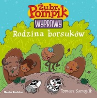 Żubr Pompik Wyprawy 4 Rodzina borsuków - Tomasz Samojlik - książka