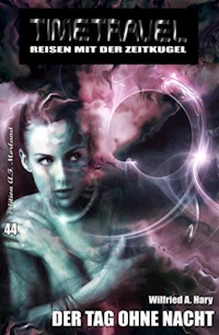 Timetravel #44: Der Tag ohne Nacht - Wilfried A. Hary - darmowy ebook