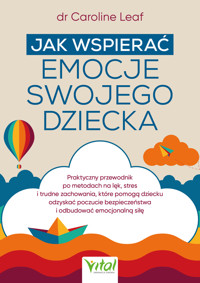 Jak wspierać emocje swojego dziecka - Leaf Caroline - ebook