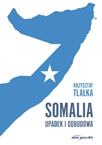 Somalia Upadek i odbudowa - Tlałka Krzysztof - książka