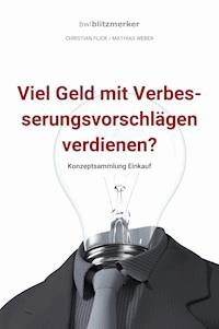 bwlBlitzmerker: Viel Geld mit Verbesserungsvorschlägen verdienen? Konzeptsammlung Einkauf - Christian Flick - ebook
