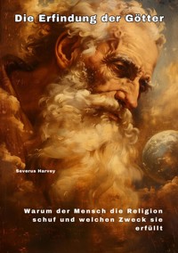 Die Erfindung der Götter - Severus Harvey - ebook