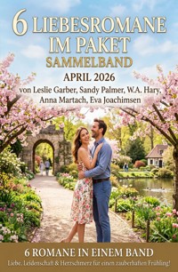 6 Liebesromane im Paket April 2026: Sammelband - Leslie Garber - ebook