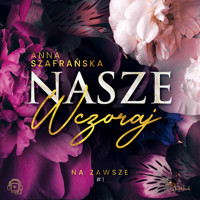 Nasze wczoraj - Szafrańska Anna - ebook + audiobook