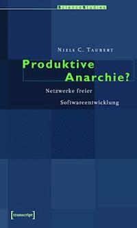 Produktive Anarchie? - Niels Taubert - ebook