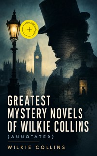 Greatest Mystery Novels of Wilkie Collins (Annotated) - Collins Wilkie - ebook