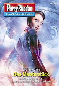 Perry Rhodan 3096: Das Meisterstück -  Michelle Stern - ebook